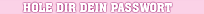 Trage Deine E-Mail Adresse ein und los geht es!